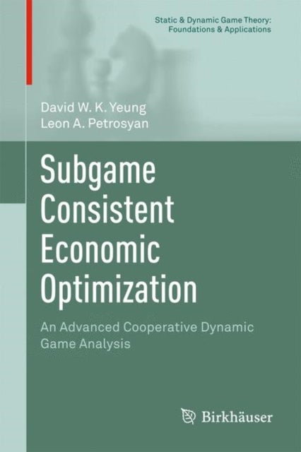 Subgame Consistent Economic Optimization - An Advanced Cooperative Dynamic Game Analysis