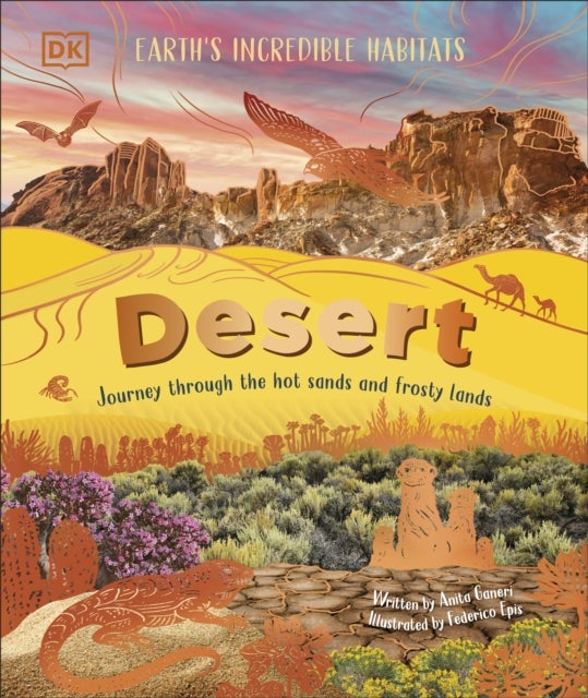 Desert - Journey Through the Hot Sands and Frosty Lands
