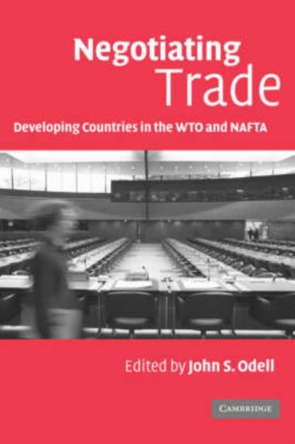 Negotiating Trade - Developing Countries in the WTO and NAFTA