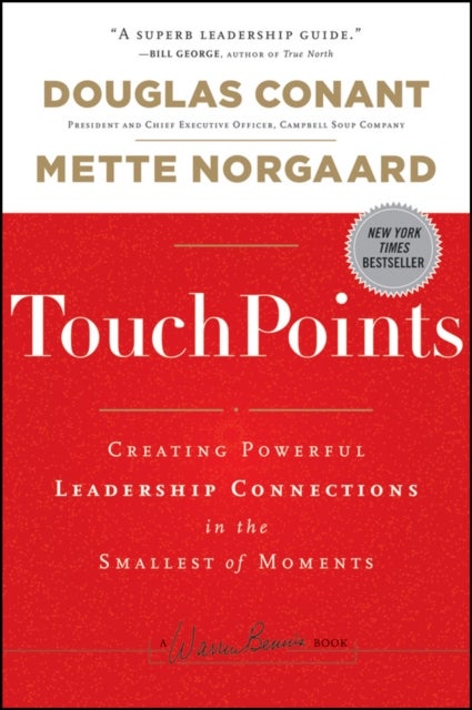 TouchPoints – Creating Powerful Leadership Connections in the Smallest of Moments - Creating Powerful Leadership Connections in the Smallest of Moments