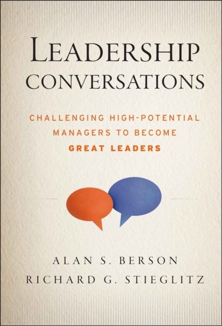 Leadership Conversations – Challenging High Potential Managers to Become Great Leaders - Challenging High Potential Managers to Become Great Leaders