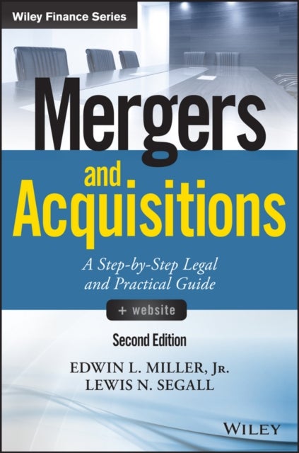 Mergers and Acquisitions - A Step-by-Step Legal and Practical Guide