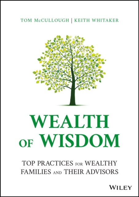 Wealth of Wisdom – Top Practices for Wealthy Families and Their Advisors - Top Practices for Wealthy Families and Their Advisors