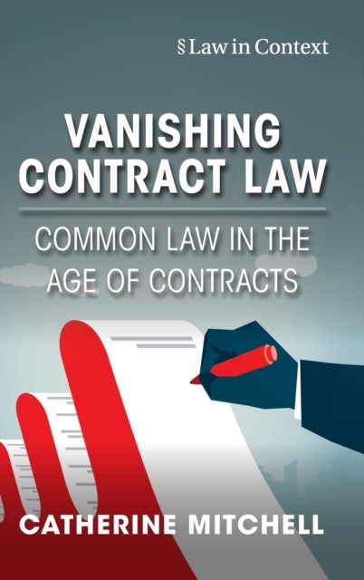 Vanishing Contract Law - Common Law in the Age of Contracts