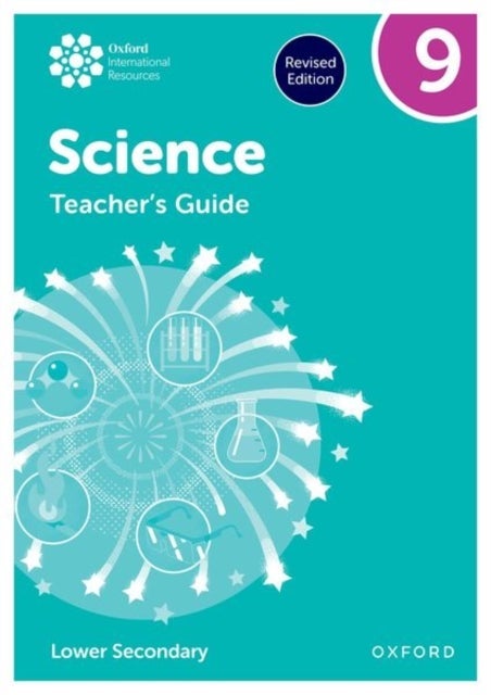 Oxford International Science: Teacher''s Guide 9 (Lower Secondary)