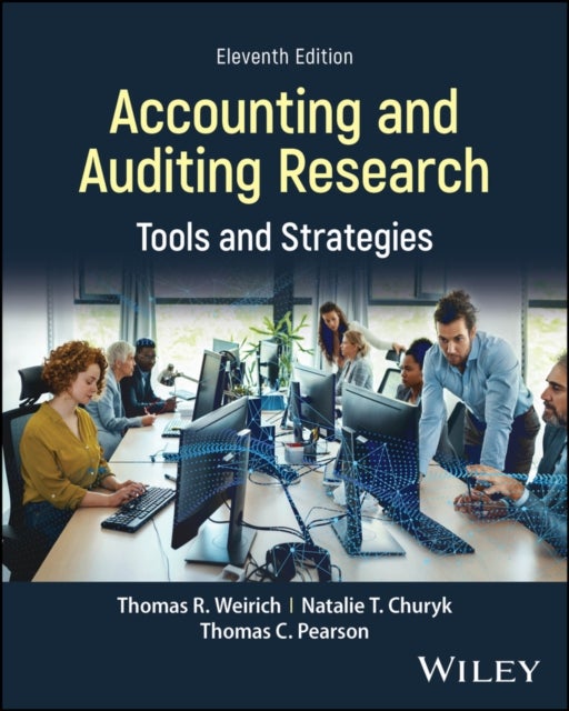 Accounting and Auditing Research: Tools and Strate gies, 11th Edition - Tools and Strategies