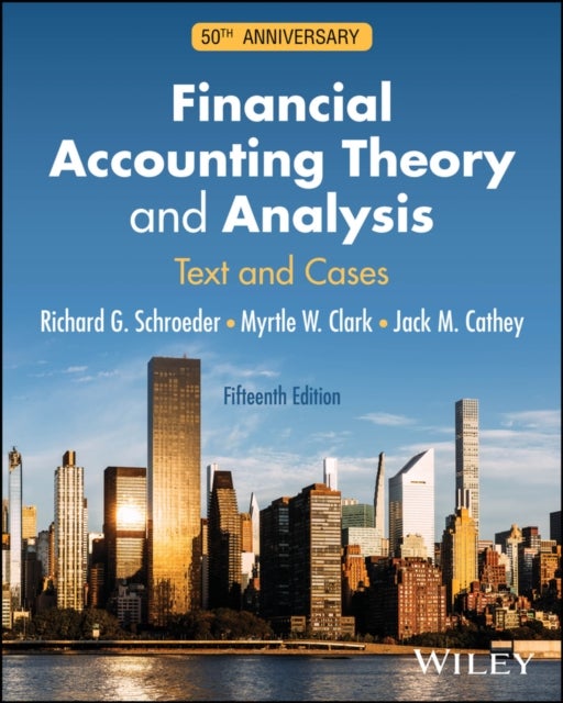 Financial Accounting Theory and Analysis: Text and Cases, 15th Edition - Text and Cases, 50th Anniversary