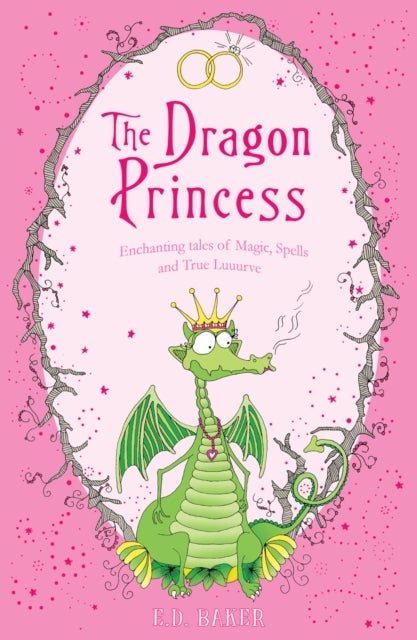 Dragon Princess - And other tales of Magic, Spells and True Luuurve