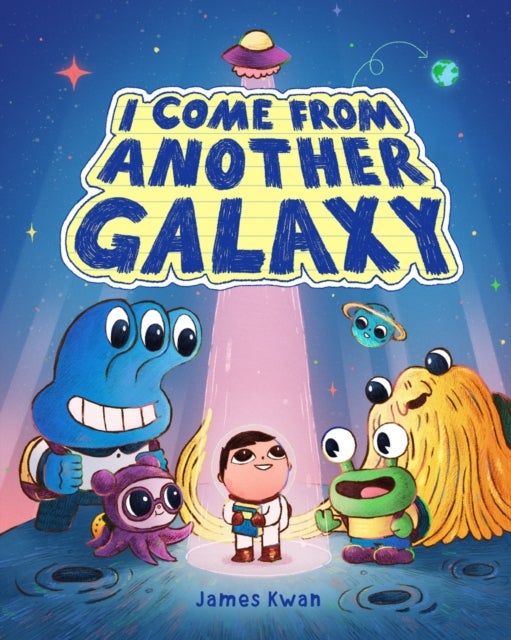I Come from Another Galaxy - A Picture Book