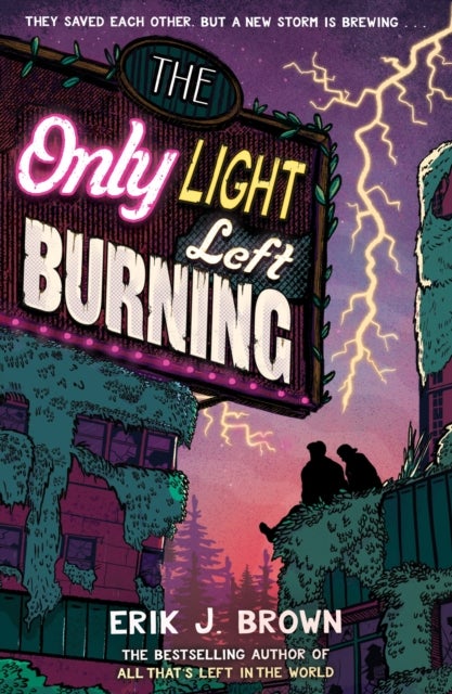 Only Light Left Burning - the electrifying conclusion to the hit genre-bending queer dystopian romance All That's Left in the World, for fans of The Last of Us and Heartstopper