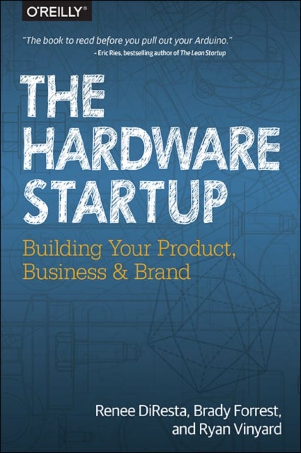Hardware Startup - Building Your Product, Business, and Brand