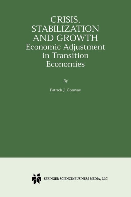 Crisis, Stabilization and Growth - Economic Adjustment in Transition Economies