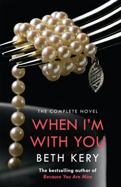 When I''m With You Complete Novel (Because You Are Mine Series #2)