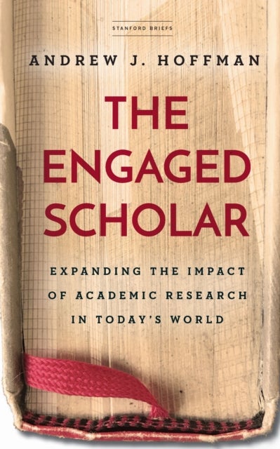 The Engaged Scholar - Expanding the Impact of Academic Research in Today's World