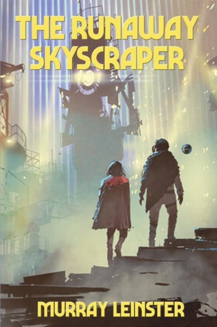 The Runaway Skyscraper - A Positronic Book