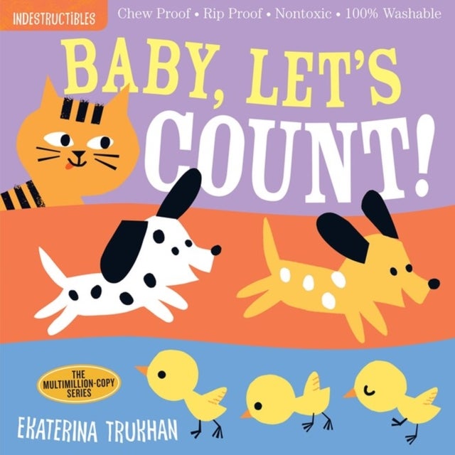 Indestructibles: Baby, Let's Count! - Chew Proof · Rip Proof · Nontoxic · 100% Washable (Book for Babies, Newborn Books, Safe to Chew)