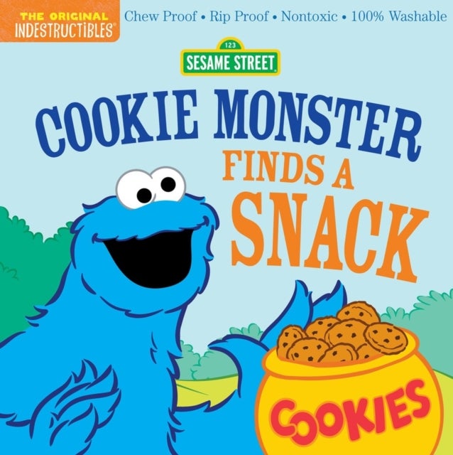 Indestructibles (The Original): Sesame Street: Cookie Monster Finds a Snack - Chew Proof · Rip Proof · Nontoxic · 100% Washable (Book for Babies, Newborn Books, Safe to Chew)
