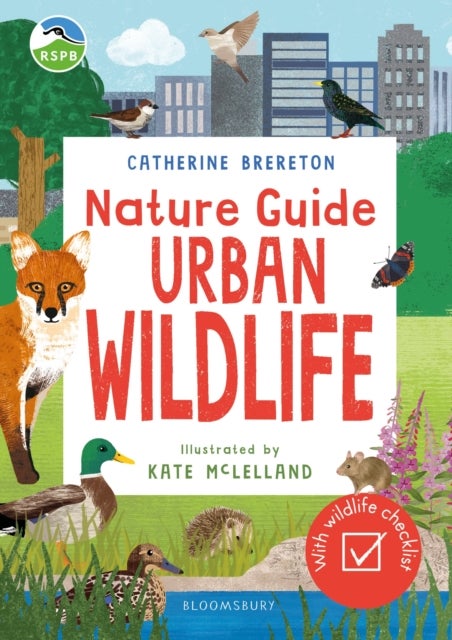 RSPB Nature Guide: Urban Wildlife - Packed with facts and stats, spotting tips and fun outdoor activities!