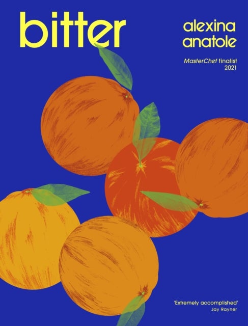 Bitter - 80 delicious flavour-packed and original recipes, as seen on Saturday Kitchen