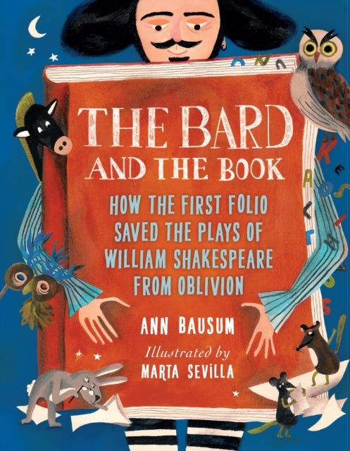 The Bard and the Book - How the First Folio Saved the Plays of William Shakespeare from Oblivion