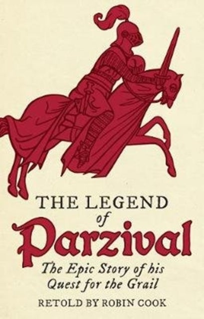 Legend of Parzival - The Epic Story of his Quest for the Grail