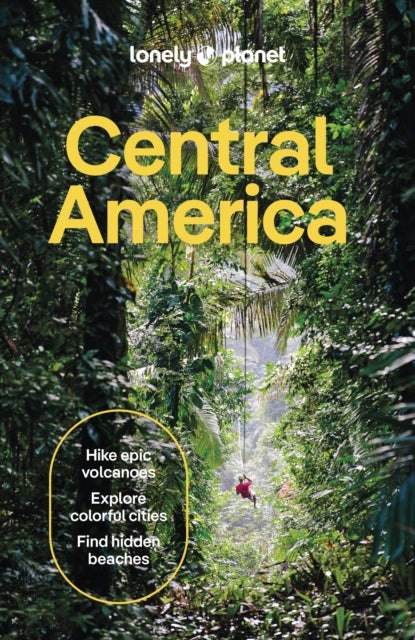Lonely Planet Central America - Plan the Trip of a Lifetime , Detailed Itineraries & Maps , Insider Tips , Covers Costa Rica, Mexico's Yucatan & Chiapas, Panama, Belize and more