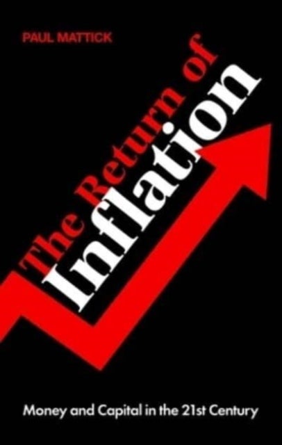 The Return of Inflation – Money and Capital in the 21st Century - Money and Capital in the 21st Century