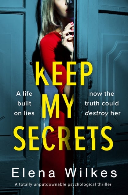 Keep My Secrets - A totally unputdownable psychological thriller