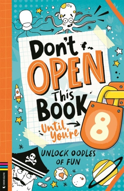 Don’t Open This Book Until You’re 8! - Unlock oodles of fun