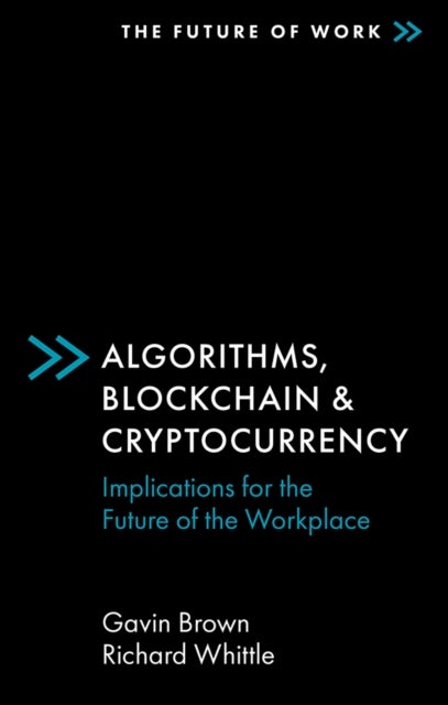 Algorithms, Blockchain & Cryptocurrency - Implications for the Future of the Workplace