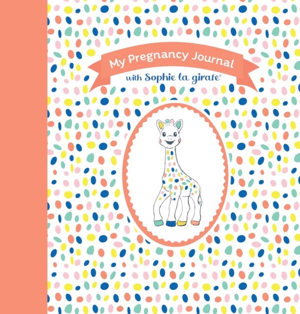 My Pregnancy Journal with Sophie la girafe¿, Second Edition