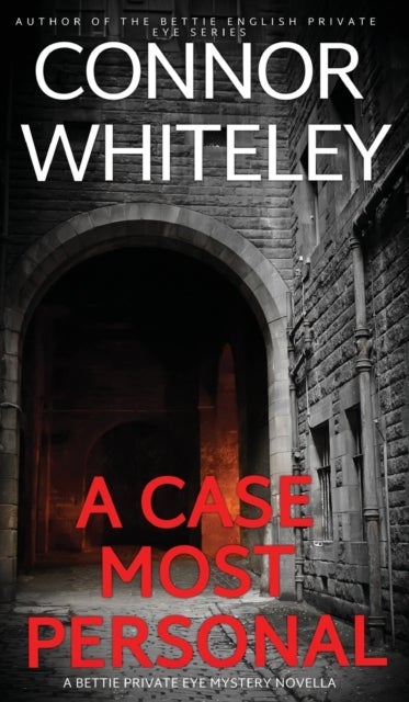 A Case Most Personal - A Bettie Private Eye Mystery Novella