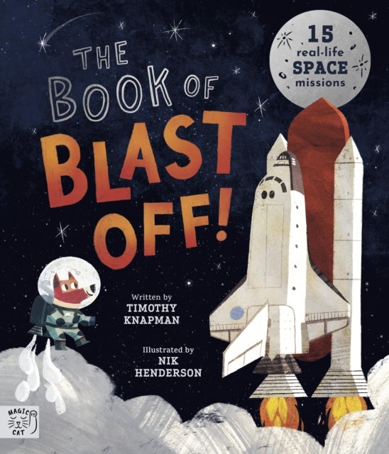 The Book of Blast Off! - 15 Real-Life Space Missions