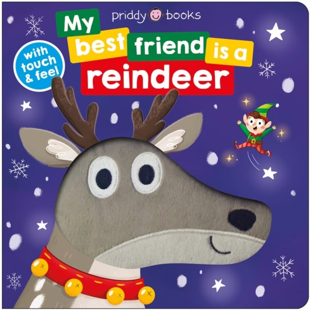 My Best Friend is a Reindeer - With touch & feel