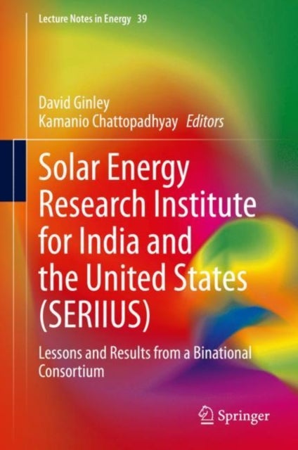Solar Energy Research Institute for India and the United States (SERIIUS) - Lessons and Results from a Binational Consortium