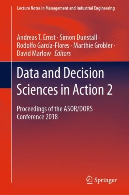 Data and Decision Sciences in Action 2 - Proceedings of the ASOR/DORS Conference 2018