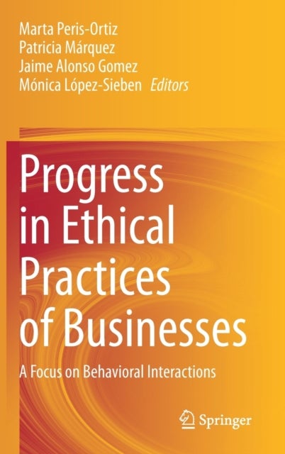 Progress in Ethical Practices of Businesses - A Focus on Behavioral Interactions