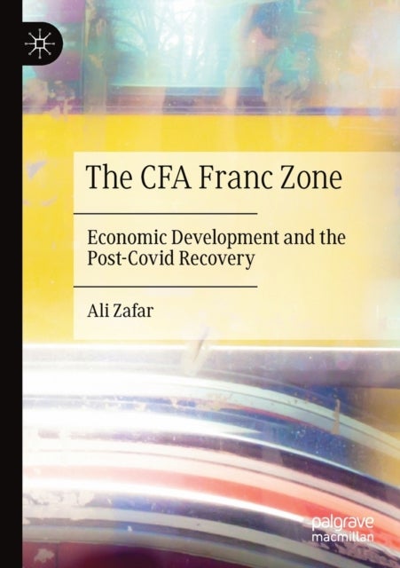 The CFA Franc Zone - Economic Development and the Post-Covid Recovery