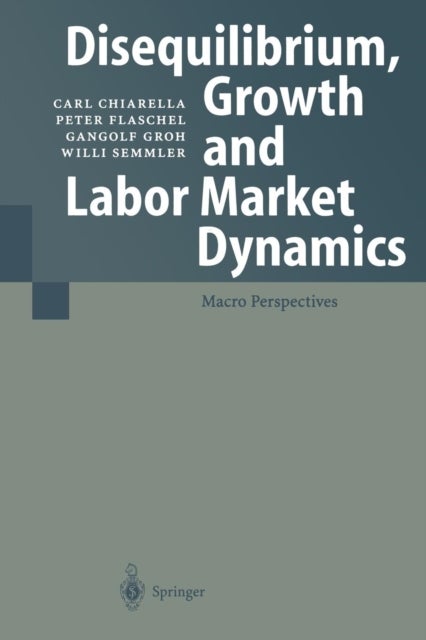Disequilibrium, Growth and Labor Market Dynamics - Macro Perspectives