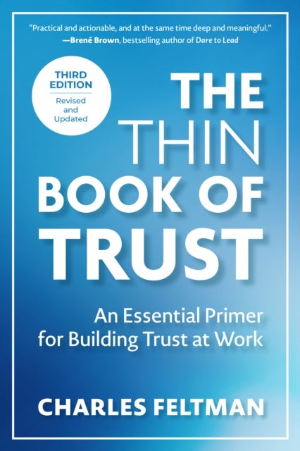 The Thin Book of Trust, Third Edition - An Essential Primer for Building Trust at Work