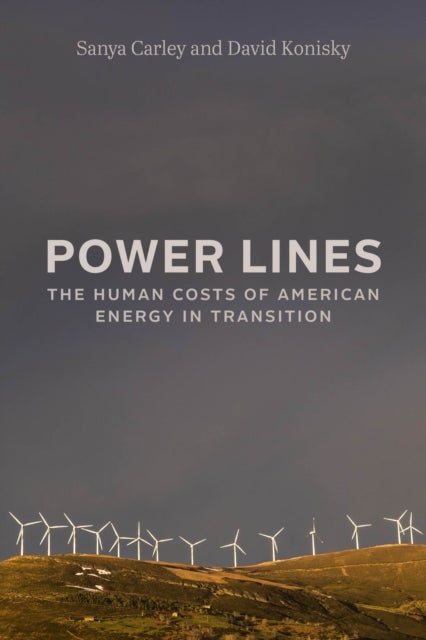 Power Lines – The Human Costs of American Energy in Transition - The Human Costs of American Energy in Transition