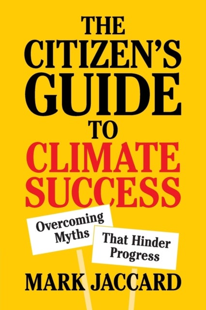 The Citizen''s Guide to Climate Success - Overcoming Myths that Hinder Progress