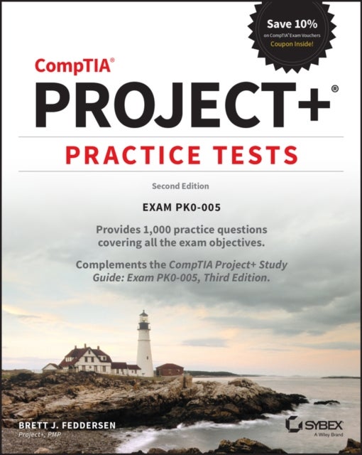 CompTIA Project+ Practice Tests – Exam PK0–005, 2nd Edition - Exam PK0-005