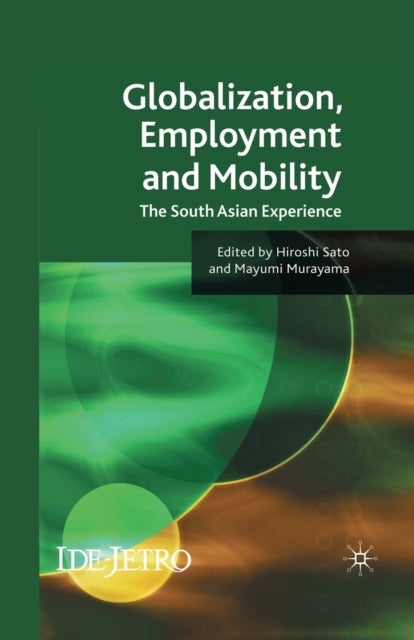 Globalisation, Employment and Mobility - The South Asian Experience