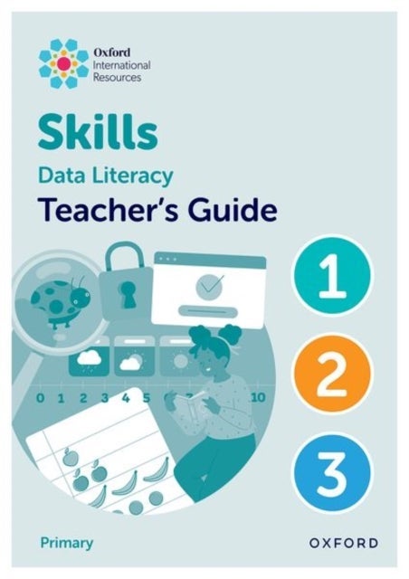Oxford International Skills: Data Literacy: Teacher''s Guide 1-3