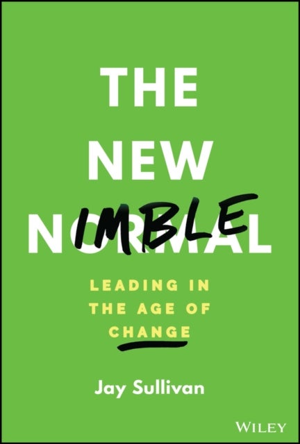 The New Nimble – Leading in the Age of Change - Leading in the Age of Change