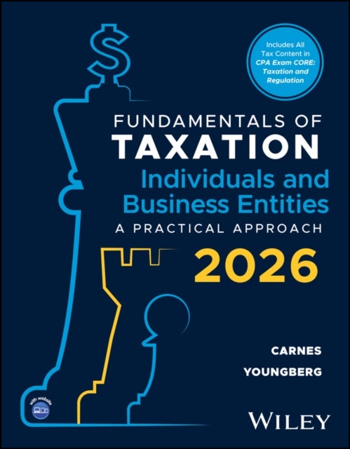 Fundamentals of Taxation Individuals and Business Entities: A Practical Approach, 2026 Edition Paper back with EEPUB Access - A Practical Approach, 2026