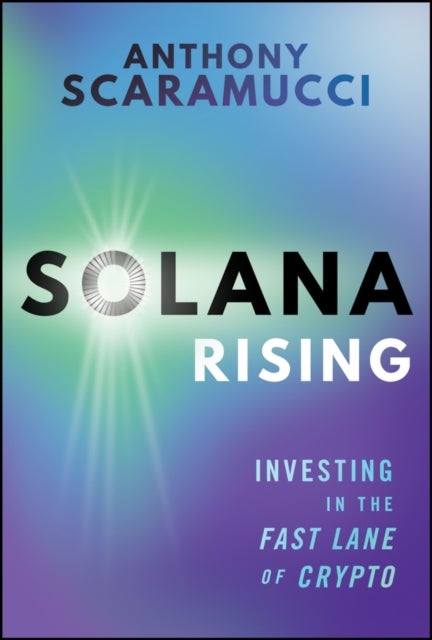 Solana Rising: Investing in the Fast Lane of Crypt o - Investing in the Fast Lane of Crypto
