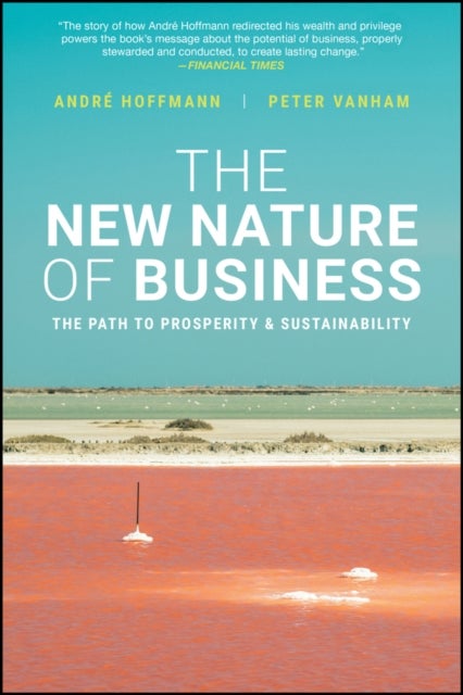 The New Nature of Business: The Path to Prosperity  and Sustainability - The Path to Prosperity and Sustainability, Revised Edition