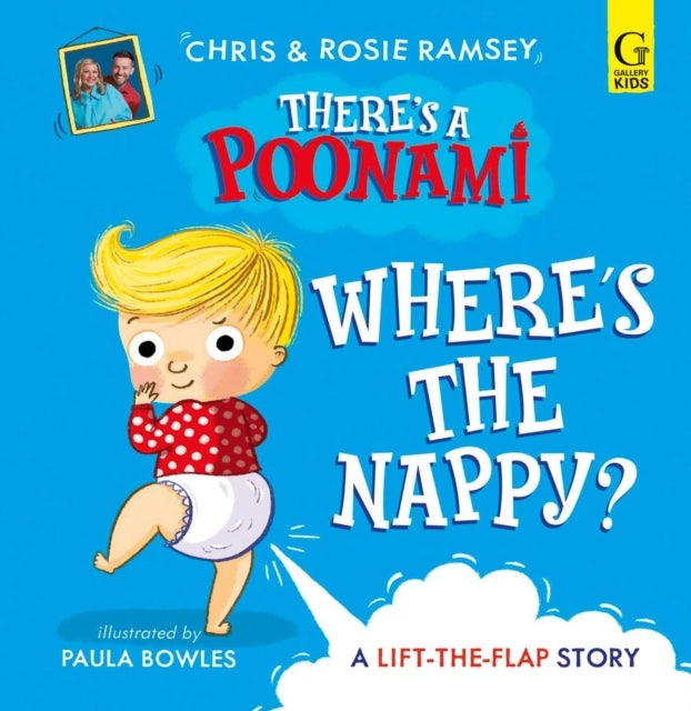 Wheres The Nappy - The hilarious picture book from podcast stars and Sunday Times No 1 bestselling authors, Chris and Rosie Ramsey